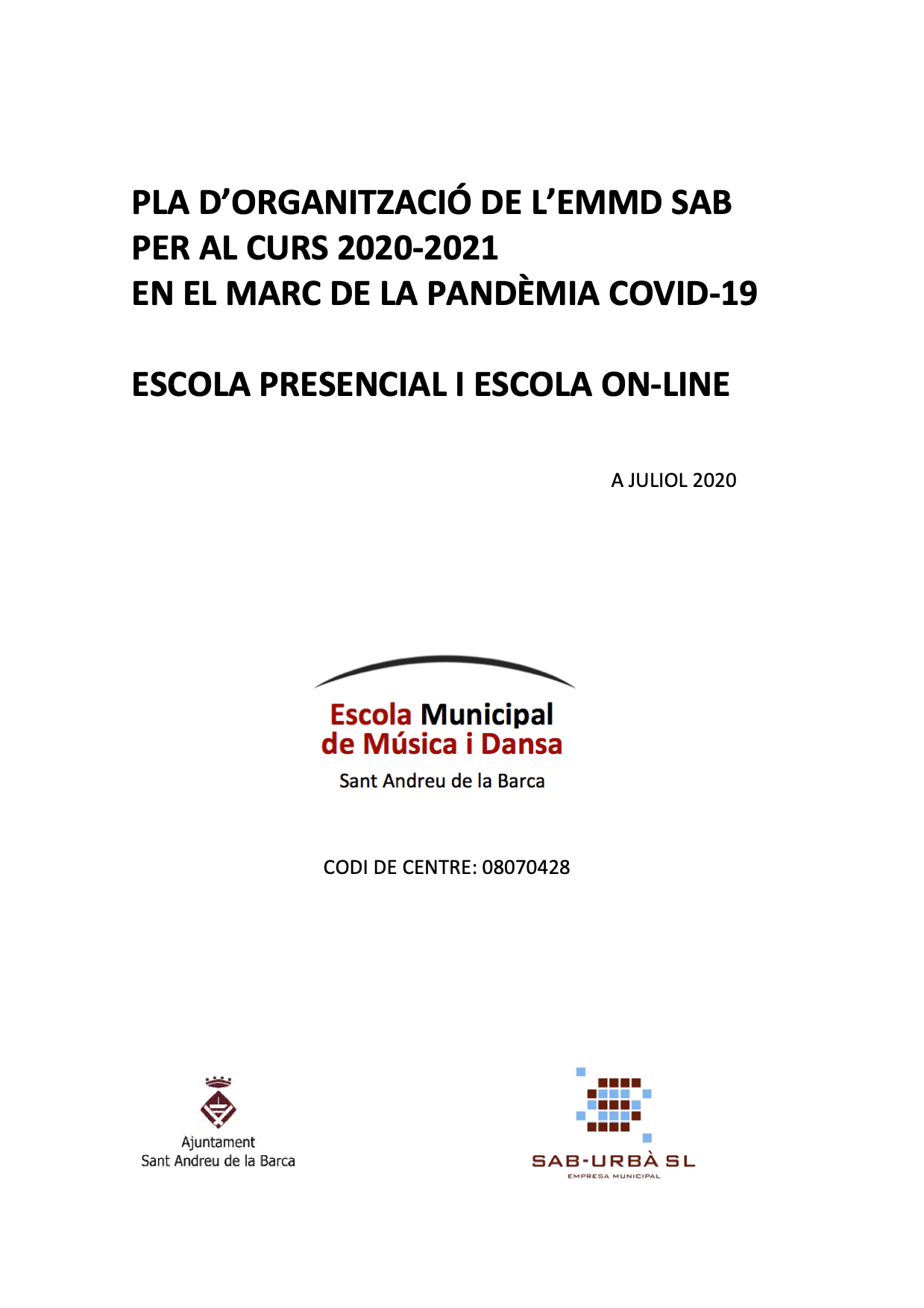PLA D'ORGANITZACIÓ DE L'ESCOLA PER AL CURS 2020-2021 EN EL MARC DE LA PANDÈMIA COVID-19.  